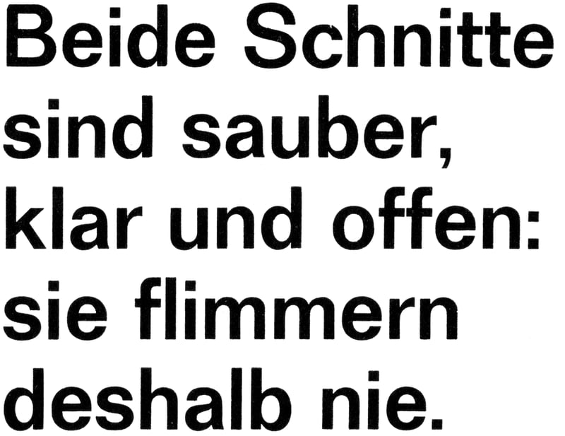 Druckmuster mit Text «Beide Schnitte sind sauber, klar und offen: sie flimmern deshalb nie.»